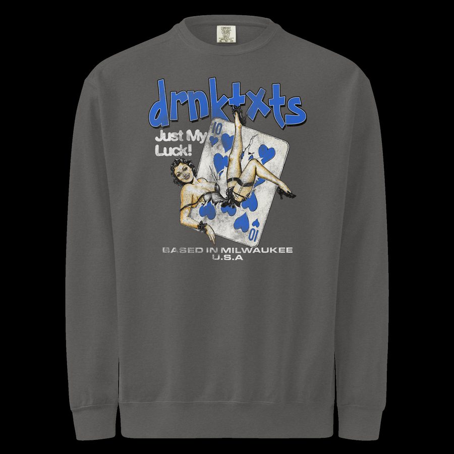 just my luck Crewneck — Pepper